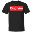 King Von Shirt Gift For King Von Fans