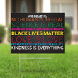 We Believe Yard Sign Kindness Is Everything BLM Human Rights Equality Love Sign Of Justice