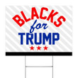 Blacks For Trump Lawn Sign Republicans For Pro Trump MAGA Campaign Political Sign For Yard