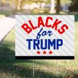 Blacks For Trump Lawn Sign Republicans For Pro Trump MAGA Campaign Political Sign For Yard