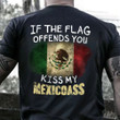 If The Flag Offend You Kiss My Mexico Shirt Patriotic Humor Arizona Great Gifts For Veterans
