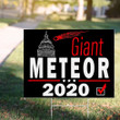 Giant Meteor 2020 Just End It Already Yard Sign Funny Political Yard Signs Wayfair Home Decor