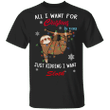 All I Want For Christmas Is You Just Kidding I Want Sloth Shirt Christmas Gift Ideas