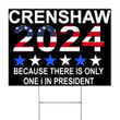 Crenshaw 2024 Because There Is The Only One I In President Yard Sign Conservative Patriot Sign