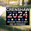 Crenshaw 2024 Because There Is The Only One I In President Yard Sign Conservative Patriot Sign