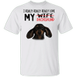 Dachshund I Really Really Love My Dachshund T-Shirt For Men Funny Gift For Him Idea
