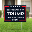 Democrats For Trump Let's Work Together 2020 Yard Sign Anti Biden Sign Trump Voters Campaign