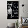 Chihuahua You Are Strong You Are Resident You Can Conquer Anything Poster Motivational Poster