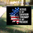 Jesus Is My Savior Trump Is My President Yard Sign Jesus 2020 Yard Sign Outdoor Decor