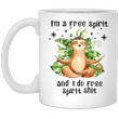 Sloth I'm A Free Spirit And I Do Free Spirit Shit Mug Funny Office Mug Gift For Coworkers Idea