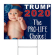 Trump 2020 The Pro-Life Choice Yard Sign Vote Pro Life Trump Victory Presidential Campaign