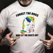 Unicorn Forget The Dogs Who Let The Idiots Out Shirt Sarcastic Tee Gifts For Husband
