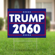 Trump 2060 Yard Sign President Campaign Funny Political Yard Signs Outside Decorations