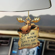 Moose Get In Sit Down Shut Up Hang On Car Hanging Car Mirror Ornaments Gift For Sister