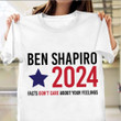 Ben Shapiro Shirt Facts Don't Care About Your Feelings Funny Political T-Shirts Gift For Family