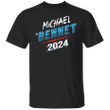 Michael Bennet 2024 Shirt President Campaign Political T-Shirt Step Dad Fathers Day Gifts