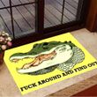 Alligator Fuck Around And Find Out Doormat Unique Decorative Doormat New House Gift Ideas