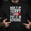 Back It Up Terry Put It In Reverse Shirt USA Flag Vintage Fourth Of July Shirts Patriot Gift