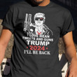 Trump With Gun 2024 I'll Be Back T-Shirt Cool Trump 2024 Shirt US Election President