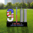 9.11 We Will Never Forget Yard Sign In Memorial Remembering September 11Th 2001 Patriot Day
