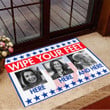 Joe Biden Wipe Your Feet Here Doormat Anti Kamala Harris Doormat Home Decor