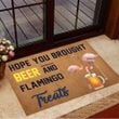 Hope You Brought Beer And Flamingo Treats Doormat Beer Doormat Gifts For Flamingo Lovers