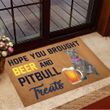 Hope You Brought Beer And Pitbull Treats Doormat Decorative Door Mats Gifts For Pitbull Lovers