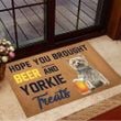 Hope You Brought Beer And Yorkie Treats Doormat Cute Welcome Mats Gifts For Yorkie Lovers