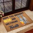 Hope You Brought Beer And Greyhound Treats Doormat Funny Welcome Mats Gifts For New Dog Owners