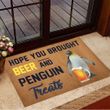 Hope You Brought Beer And Penguin Treats Doormat Beer Doormat Gifts For Penguin Lovers