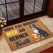 Hope You Brought Beer And Berner Treats Doormat Beer Doormat Gifts For Dog Owners