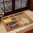 Hope You Brought Beer And Rabbit Treats Doormat Bunny Doormat Best Gifts For Beer Drinkers