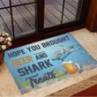 Hope You Brought Beer And Shark Treats Doormat Hilarious Doormats Gifts For Shark Lovers