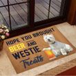 Hope You Brought Beer And Westie Treats Doormat Funny Dog Doormat Gifts For Beer Snobs
