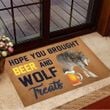 Hope You Brought Beer And Wolf Treats Doormat Funny Welcome Mats Gifts For Wolf Lovers