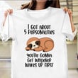 Sloth I Got About 5 Personalities Shirt Funny T-Shirt Sayings Gifts For Sloth Lovers