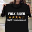 Anti Biden Shirt Fuck Biden Highly Recommended T-Shirt Anti Biden Merch