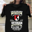 11th Armored Cavalry Regiment Veteran Shirt I Never Dreamed That Someday T-Shirt Gifts For Army