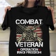 Combat Veteran Operation Iraqi Freedom Shirt Military USA Flag Clothing Gifts For Veteran