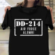 DD-214 Air Force Alumni Shirt Proud USA Patriotic Tees Gifts For Air Force Veterans