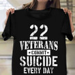 Distressed 22 Veterans Commit Suicide Every Day Shirt Honoring US Military T-Shirt Patriot Gift