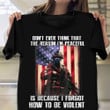 Don't Ever Think That The Reason I'm Peaceful Shirt US Women Veteran T-Shirt Gifts For Veteran