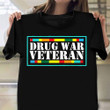 Drug War Veteran Shirt Honoring USA Veteran T-Shirt Military Retirement Gift Ideas