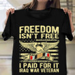 Freedom Isn't Free I Paid For It Iraq War Veteran Shirt Vintage USA Flag T-Shirt Gift For Uncle
