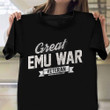 Great Emu War Veteran Western Australia Shirt Classic Tee Good Gifts For Veterans
