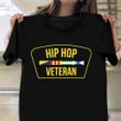 Hip Hop Veteran Shirt Funny Tee Veterans Day Gifts For Husband