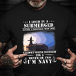 I Lived In A Submerged Tunnel Shirt Pride Navy Veteran T-Shirt Navy Retirement Gifts