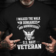 I Walked The Walk In Dungarees And Boondockers Shirt US Navy Veteran T-Shirt Gifts For Veteran