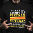 I'm A Grumpy Old Vietnam Veteran Shirt Funny Saying T-Shirt Veterans Day Presents