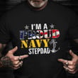 I'm A Proud Navy Stepdad Shirt American Military Veteran T-Shirt Navy Retirement Gifts